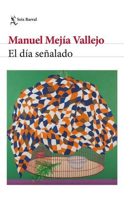 DIA SEÑALADO, EL | MANUEL MEJIA VALLEJO