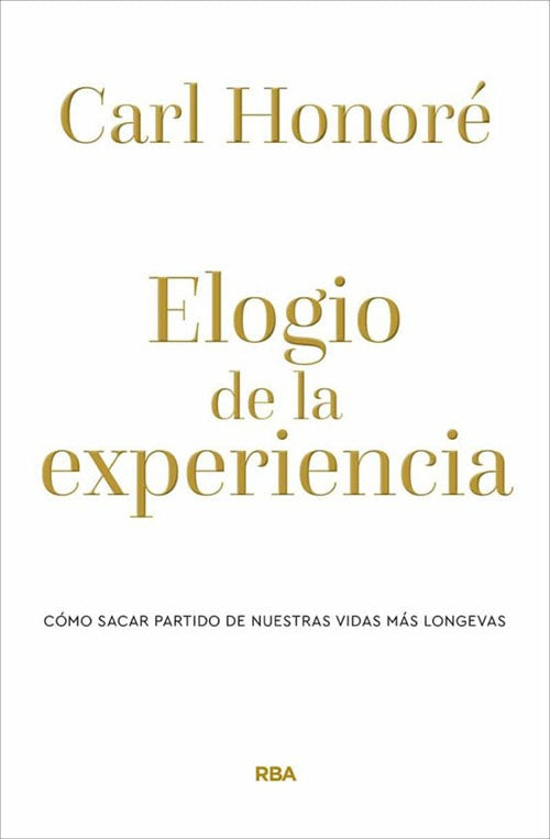 ELOGIO DE LA EXPERIENCIA | CARL HONORE