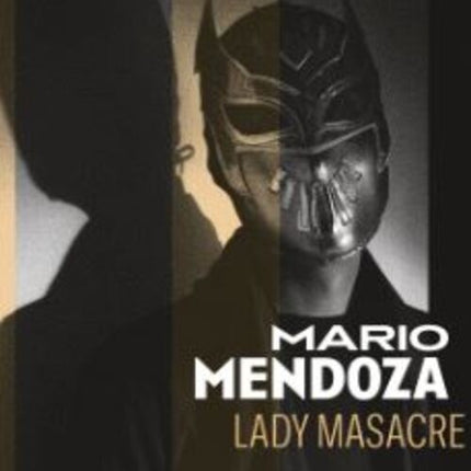 LADY MASACRE | MARIO MENDOZA