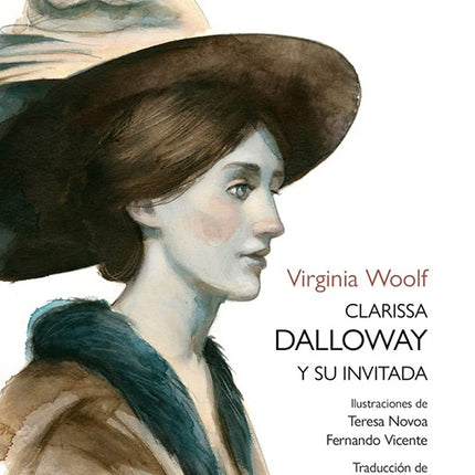 CLARISSA DALLOWAY Y SU INVITADA | VIRGINIA WOOLF