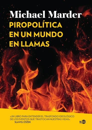 PIROPOLITICA EN UN MUNDO EN LLAMAS | MICHAEL MARDER