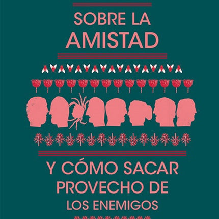 SOBRE LA AMISTAD Y COMO SACAR PROVECHO DE LOS ENEM | PLUTARCO