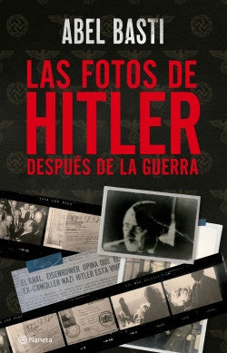 LAS FOTOS DE HITLER DESPUES DE LA GUERRA | ABEL BASTI