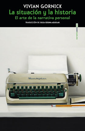 SITUACION Y LA HISTORIA, LA | VIVIAN GORNICK