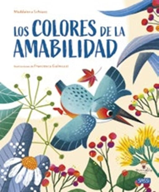 COLORES DE LA AMABILIDAD, LOS | MADDELENA SCHIAVO