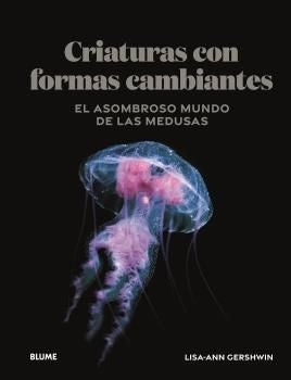 CRIATURAS CON FORMAS CAMBIANTES | LISA-ANN GERSHWIN