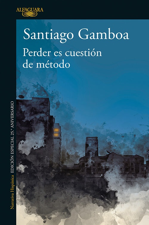PERDER ES CUESTION DE METODO | SANTIAGO GAMBOA