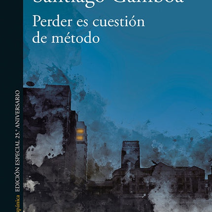 PERDER ES CUESTION DE METODO | SANTIAGO GAMBOA