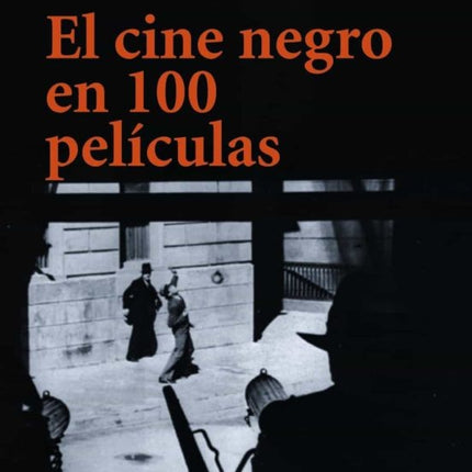 EL CINE NEGRO EN 100 PELICULAS | ANTONIO SANTAMARIA