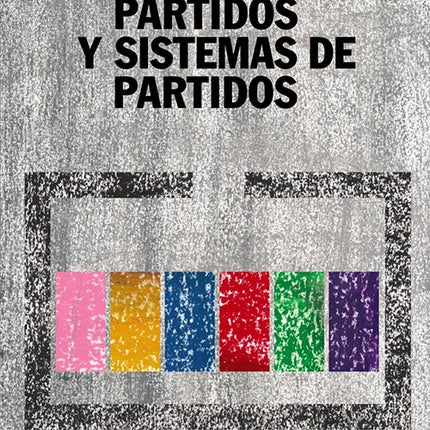 PARTIDOS Y SISTEMAS DE PARTIDOS | GIOVANNI SARTORI