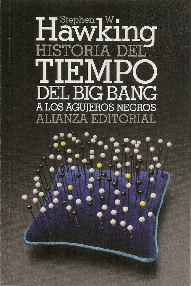 HISTORIA DEL TIEMPO DEL BIG BANG A LOS AGUJERO NEG | STEPHEN HAWKING