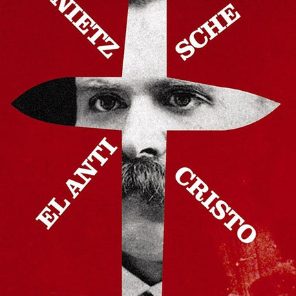EL ANTICRISTO | FRIEDRICH NIETZSCHE