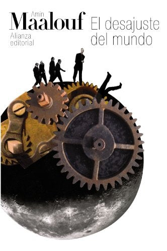 EL DESAJUSTE DEL MUNDO | AMIN MAALOUF