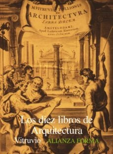 DIEZ LIBROS DE ARQUITECTURA, LOS | MARCO VITRUVIO