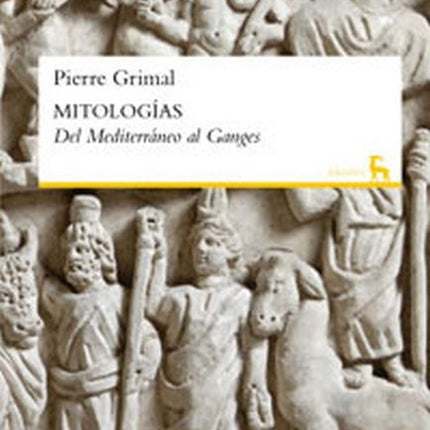 MITOLOGIAS: DEL MEDITERRANEO AL GANGES | PIERRE GRIMAL