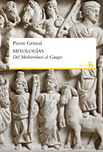 MITOLOGIAS: DEL MEDITERRANEO AL GANGES | PIERRE GRIMAL