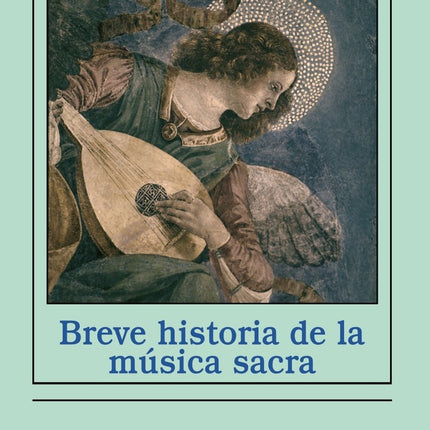 BREVE HISTORIA DE LA MUSICA SACRA | LUIGI GARBINI
