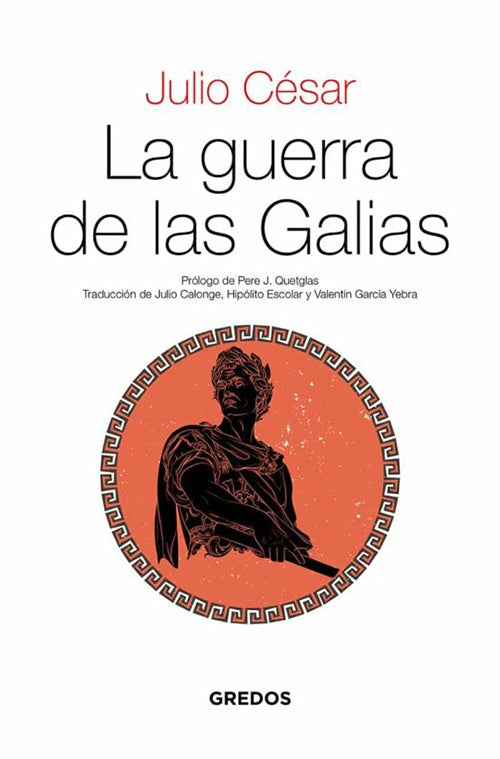 GUERRA DE LAS GALIAS, LA | JULIO CESAR