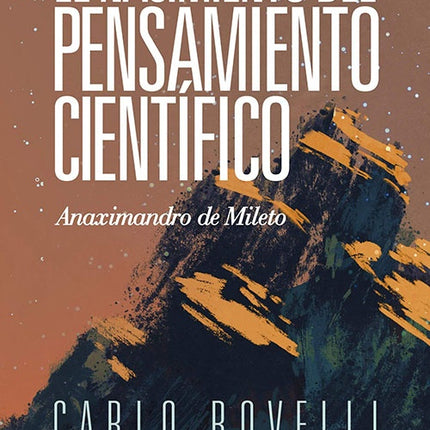 NACIMIENTO DEL PENSAMIENTO CIENTIFICO, EL | CARLO ROVELLI