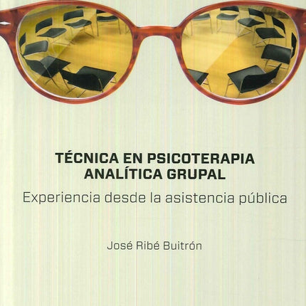 TECNICA EN PSICOTERAPIA ANALITICA GRUPAL | JOSE RIBE BUITRON