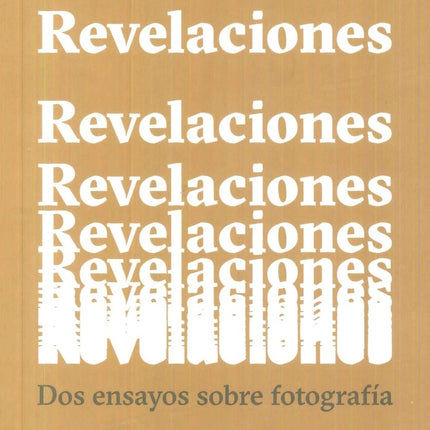 REVELACIONES DOS ENSAYOS SOBRE FOTOGRAFIA | JOAN FONTCUBERTA