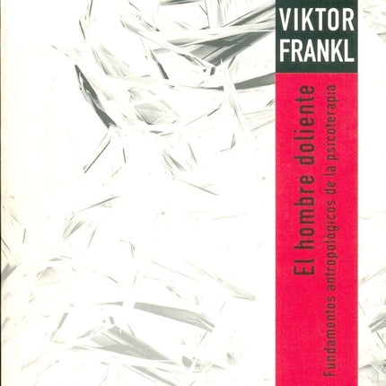 HOMBRE DOLIENTE. FUNDAMENTOS ANTROPOLOGICOS DE LA | VIKTOR FRANKL