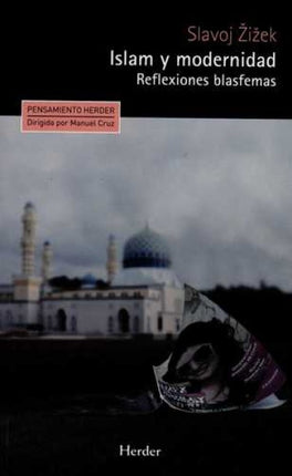 ISLAM Y MODERNIDAD: REFLEXIONES BLASFEMAS | SLAVOJ ZIZEK