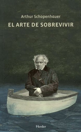EL ARTE DE SOBREVIVIR | ARTHUR SCHOPENHAUER