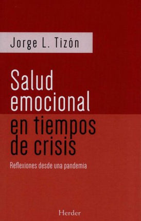 SALUD EMOCIONAL EN TIEMPOS DE CRISIS | JORGE L. TIZON