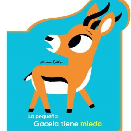 PEQUEÑA GACELA TIENE MIEDO, LA | MARION BILLET