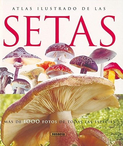 ATLAS ILUSTRADO DE LAS SETAS | JEAN LOUIS LAMAISON