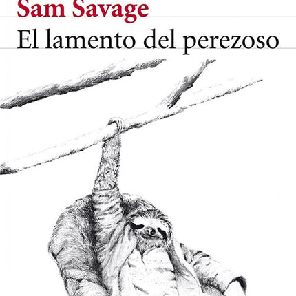LAMENTO DEL PEREZOSO, EL | SAM SAVAGE