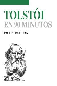 TOLSTOI EN 90 MINUTOS | PAUL STRATHERN