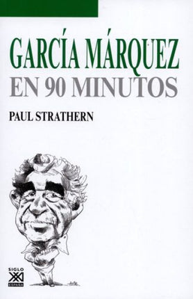 GARCIA MARQUEZ EN 90 MINUTOS | PAUL STRATHERN
