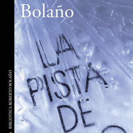 PISTA DE HIELO, LA | ROBERTO BOLAÑO