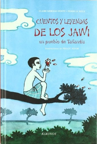 CUENTOS Y LEYENDAS DE LOS JAWI, UN PUEBLO DE TAILA | CLAIRE MERLEAU-PONTY