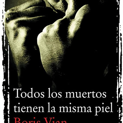 TODOS LOS MUERTOS TIENEN LA MISMA PIEL | BORIS VIAN