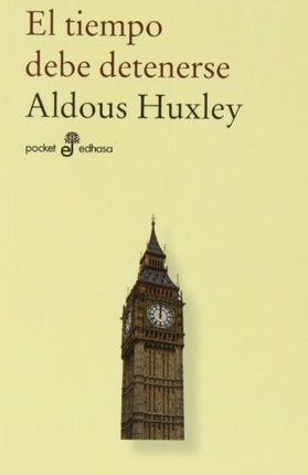 EL TIEMPO DEBE DETENERSE | ALDOUS HUXLEY