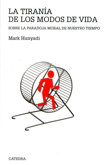 LA TIRANIAS DE LOS MODOS DE VIDA | MARK HUNYADI