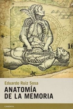 ANATOMIA DE LA MEMORIA | EDUARDO RUIZ SOSA