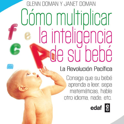COMO MULTIPLICAR LA INTELIGENCIA DE SU BEBE. | GLENN DOMAN