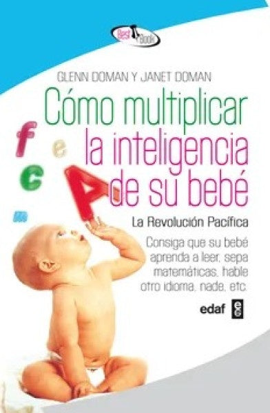 COMO MULTIPLICAR LA INTELIGENCIA DE SU BEBE. | GLENN DOMAN