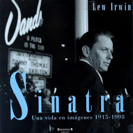 SINATRA UNA VIDA EN IMAGENES 1915-1998 | LEW IRWIN