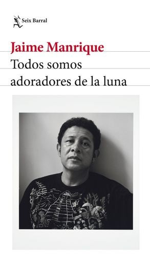 TODOS SOMOS ADORADORES DE LA LUNA | JAIME MANRIQUE