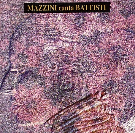 MAZZINI CANTA BATTISTI | MINA MAZZINI