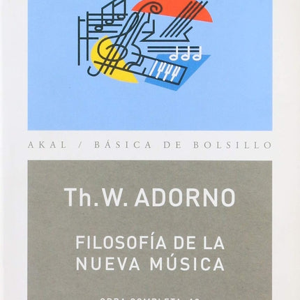 FILOSOFIA DE LA NUEVA MUSICA. OBRA COMPLETA 12 | THEODOR W. ADORNO