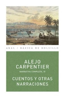 CUENTOS Y OTRAS NARRACIONES | ALEJO CARPENTIER