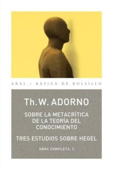 SOBRE LA METACRITICA DE LA TEORIA DEL CONOCIMIENTO | THEODOR W. ADORNO