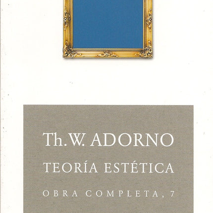 TEORIA ESTETICA. OBRA COMPLETA 7 | THEODOR W. ADORNO
