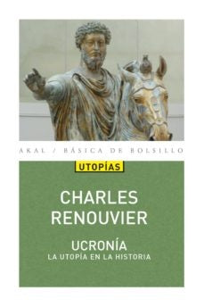UCRONIA LA UTOPIA EN LA HISTORIA | RENOUVIER, MORENO
